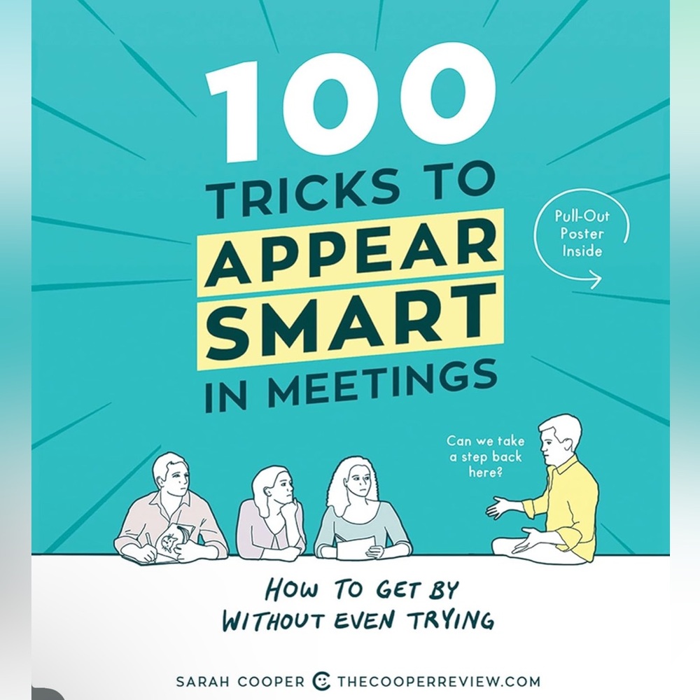 3/$15 100 Tricks to Appear Smart in Meetings: How to Get By Without Even Trying